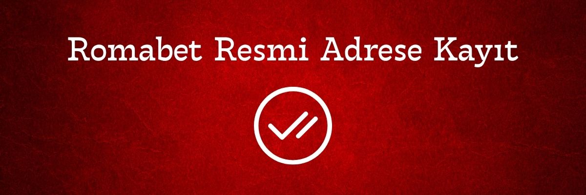 Romabet Resmi Adrese Kayıt